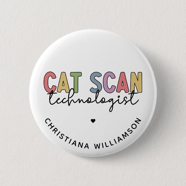 Custom CAT Scan Technologist CT Tech Gifts Button (Front)