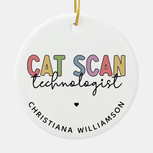 Custom CAT Scan Technologist CT Tech Gifts Ceramic Ornament
