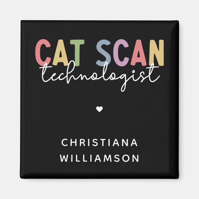Custom CAT Scan Technologist CT Tech Gifts Magnet (Front)