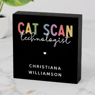 Custom CAT Scan Technologist CT Tech Gifts Wooden Box Sign