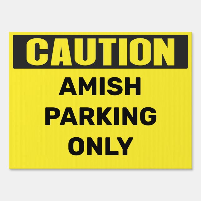 Custom Caution AMISH PARKING ONLY sign (Front)
