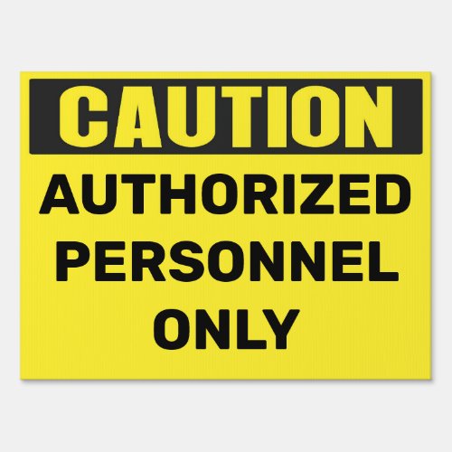 Custom Caution Authorized Personnel only sign