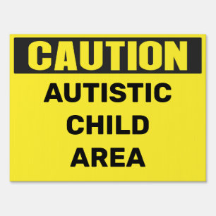 Custom Caution Autistic Child Area sign