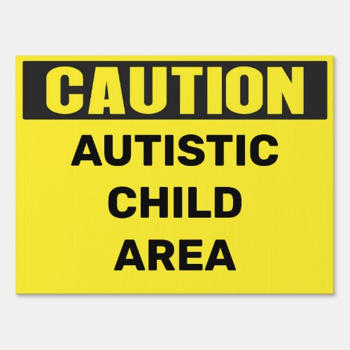 Custom Caution Autistic Child Area sign