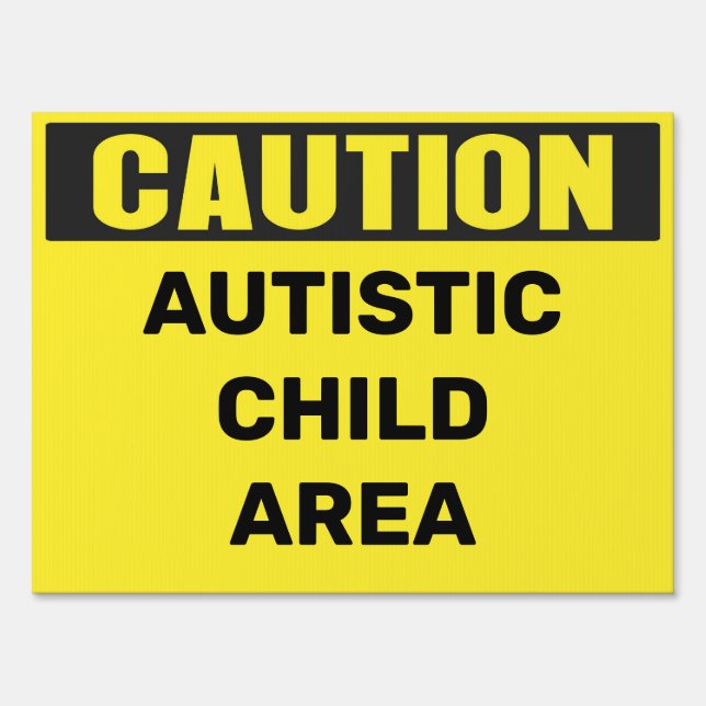 Custom Caution Autistic Child Area sign (Front)