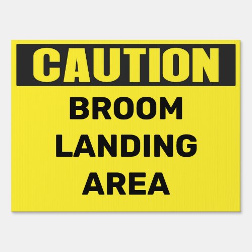 Custom Caution Broom Landing Area sign