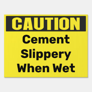 Custom Caution Cement Slippery When Wet Sign