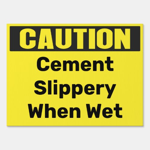 Custom Caution Cement Slippery When Wet Sign