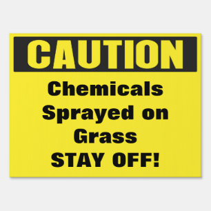 Custom Caution Chemicals sprayed on grass keep off Sign