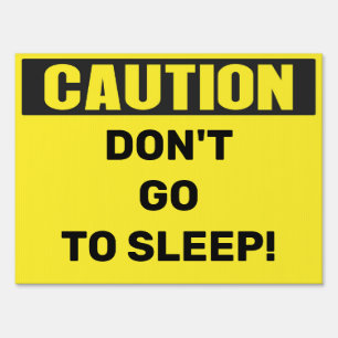 Custom Caution Don't sleep Area sign