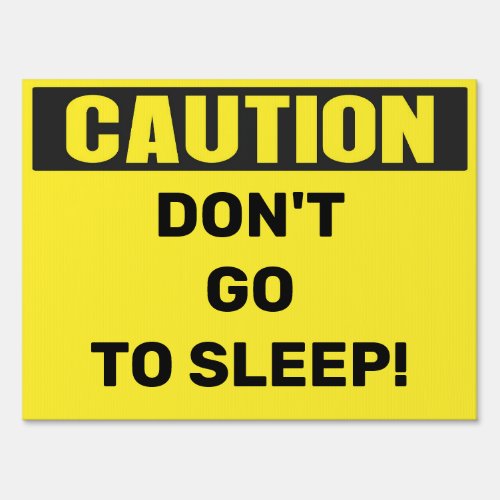 Custom Caution Dont sleep Area sign