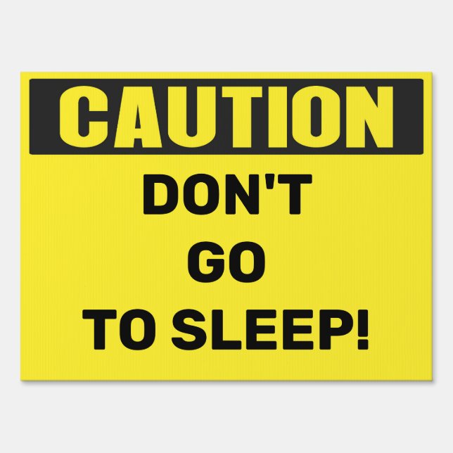 Custom Caution Don't sleep Area sign (Front)