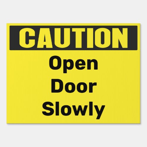 Custom Caution Open door slowly Sign