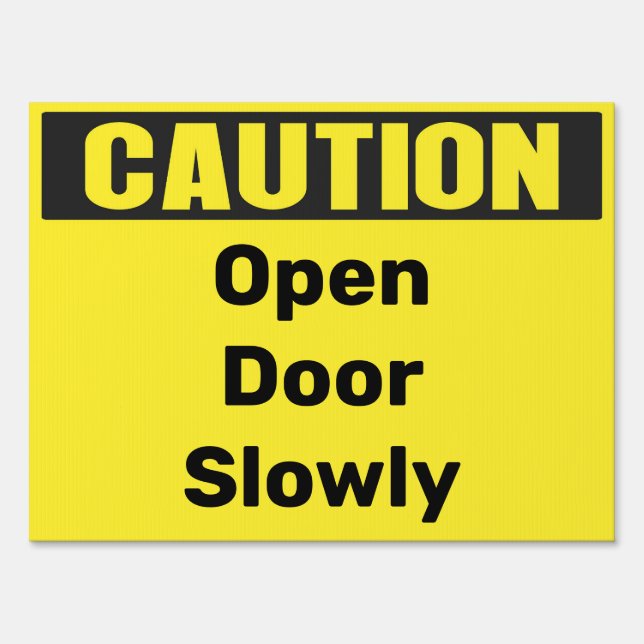 Custom Caution Open door slowly Sign (Front)
