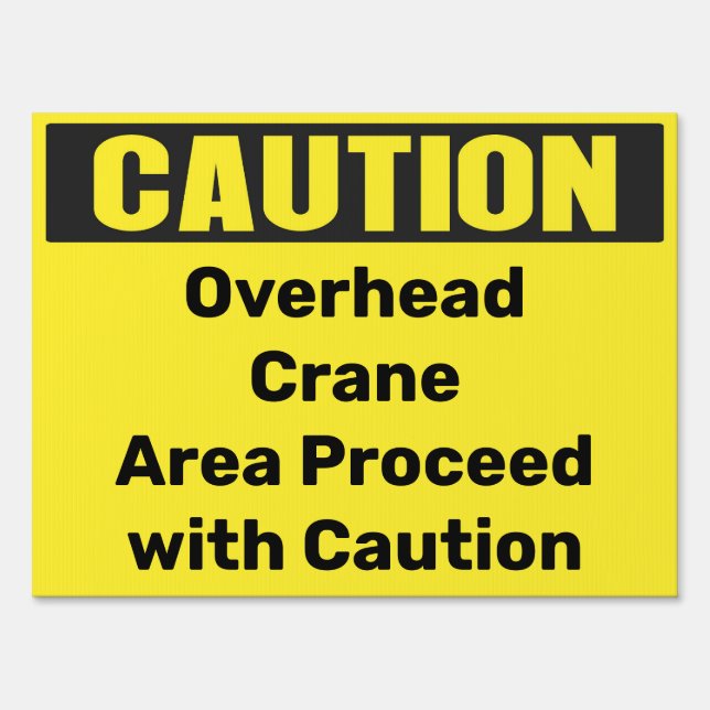 Custom Caution Overhead crane area proceed caution Sign (Front)