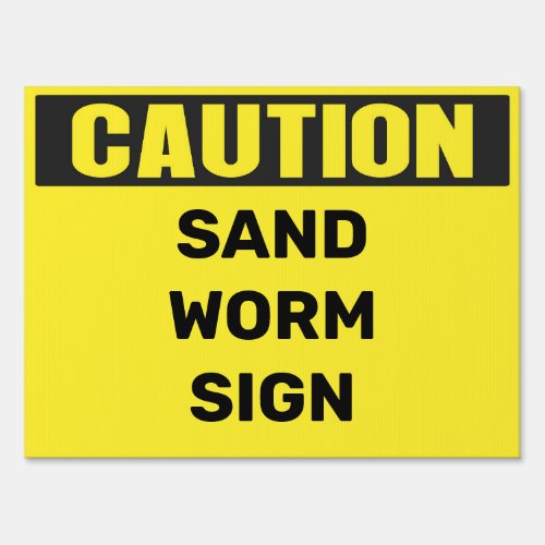 Custom Caution Sand worm Area sign