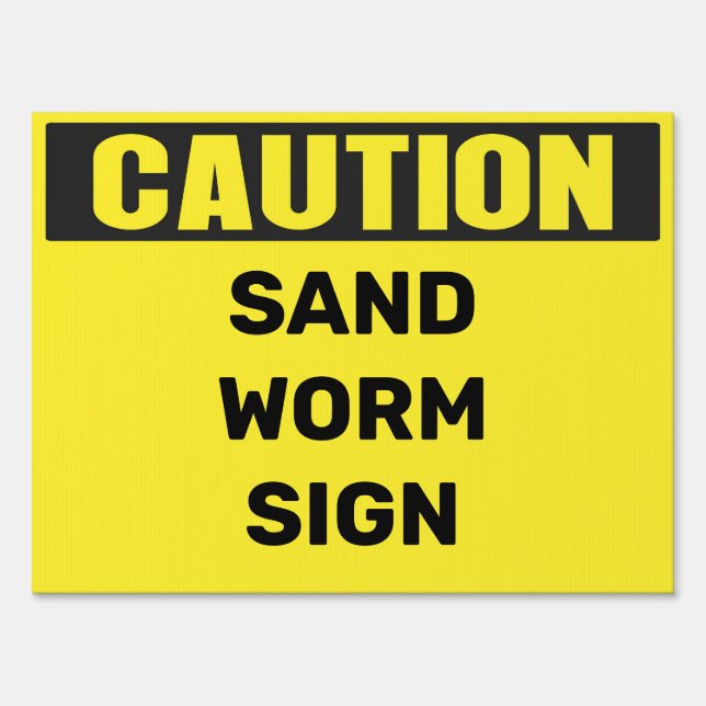 Custom Caution Sand worm Area sign (Front)