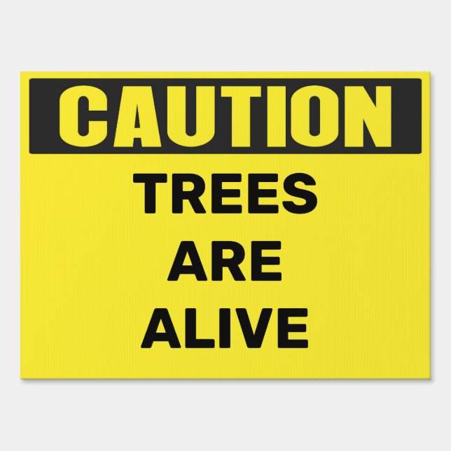 Custom Caution: Trees Are Alive Area Sign - Person (Front)