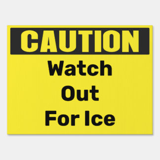 Custom Caution Watch Out For Ice sign