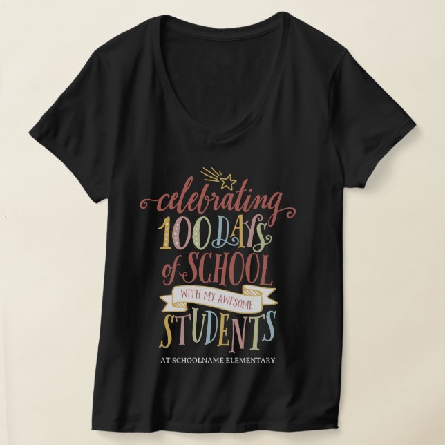 Custom Celebrating 100 Days of School Teacher T-Shirt (Laydown)