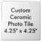 Custom Ceramic Photo Tile 4.25" x 4.25"