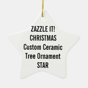Custom Ceramic Star Christmas Tree Ornament by GoOnZazzleIt at Zazzle
