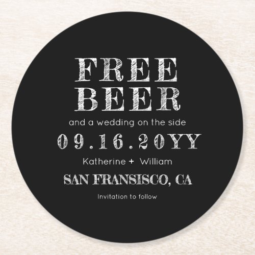 Custom Chalkboard Free Beer Save The Date Round Paper Coaster