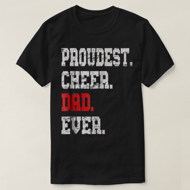 Custom Cheer Dad, Best Dad Ever Gift T-Shirt (Design Front)
