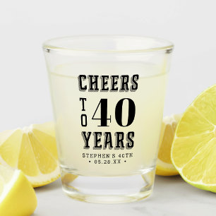 Custom Cheers to 40 Years   Any Milestone Birthday Shot Glass