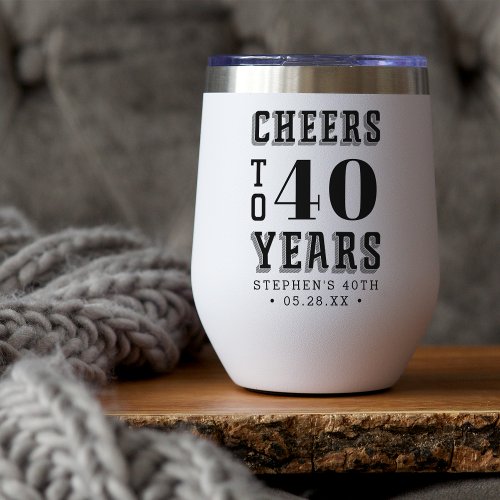 Custom Cheers to 40 Years  Any Milestone Birthday Thermal Wine Tumbler