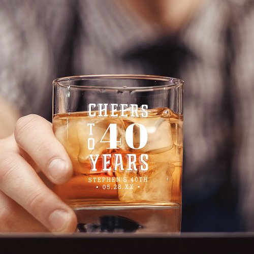 Custom Cheers to 40 Years  Any Milestone Birthday Whiskey Glass