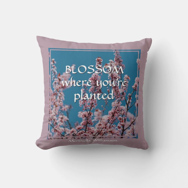 Custom Cherry BLOSSOM WHERE YOU'RE PLANTED Throw Pillow (Front)