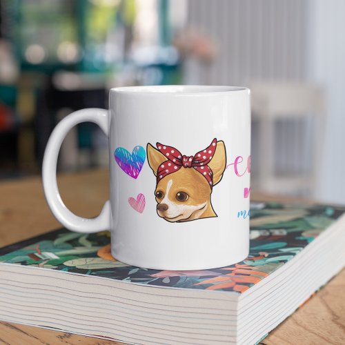 Custom Chihuahua Mom Cute Mothers Day Dog Lover Coffee Mug