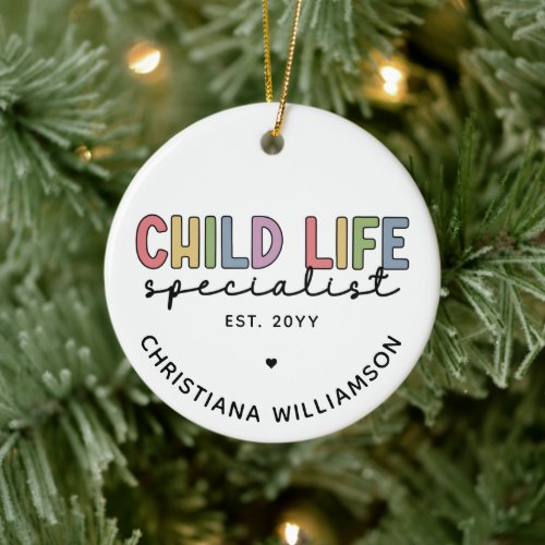 Custom Child Life Specialist CCLS Gift Ceramic Ornament