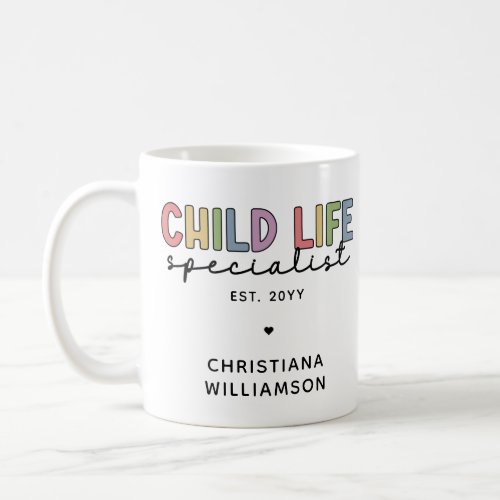 Custom Child Life Specialist CCLS Gift Coffee Mug