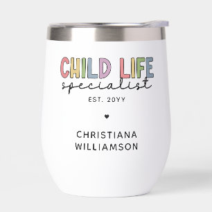Custom Child Life Specialist CCLS Gift  Thermal Wine Tumbler