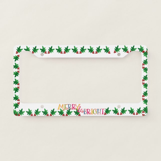 Custom Christmas Holly Design | Merry & Bright License Plate Frame (Front)