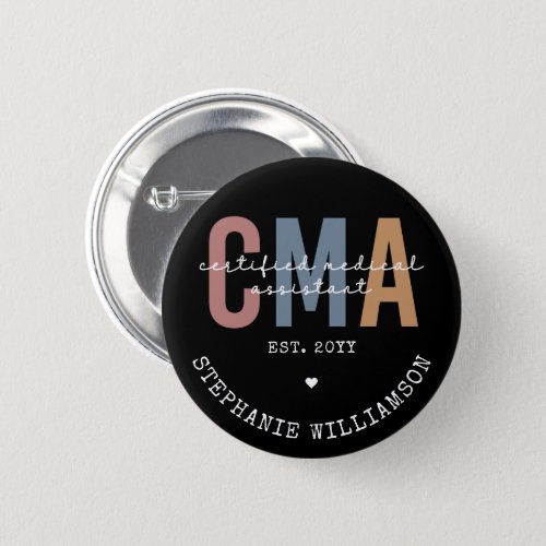 Custom CMA Certified Medical Assistant Button