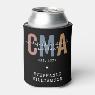 Custom CMA Certified Medical Assistant Can Cooler