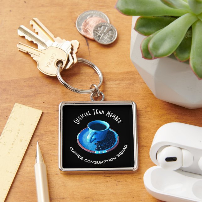 Custom Coffee Consumption Squad  Team Member Keychain (Desk)