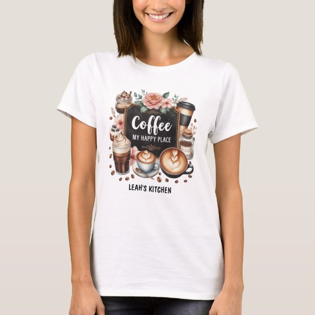 ☕Custom Coffeecore Kitchen Cafe Coffee Happy Place T-Shirt (Front)