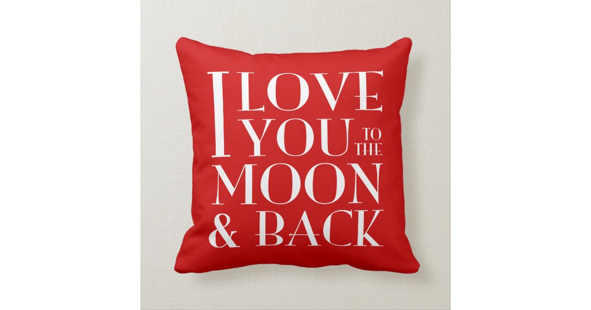 Custom Color I Love you to the moon & back Throw Pillow Zazzle