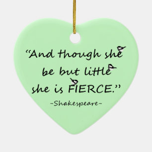 Custom Color Little but Fierce Shakespeare Quote Ceramic Ornament