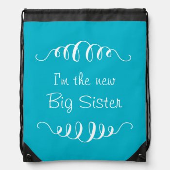 Custom Color New Big Sister Drawstring Bag by KaleenaRae at Zazzle