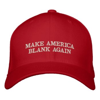 Custom Color & Text Make America Blank Again Trump Embroidered Baseball Cap by GalXC_Designs at Zazzle