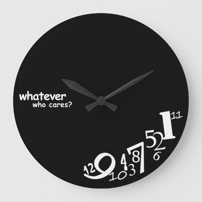 Custom Color Whatever Who Cares Large Clock (Front)