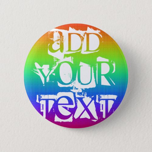 Custom Colorful Rainbow Button Add Your Text