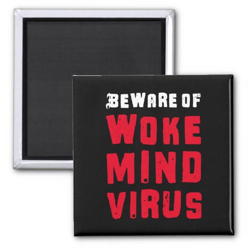 Custom Colors Beware of Woke Mind Virus Red Black  Magnet