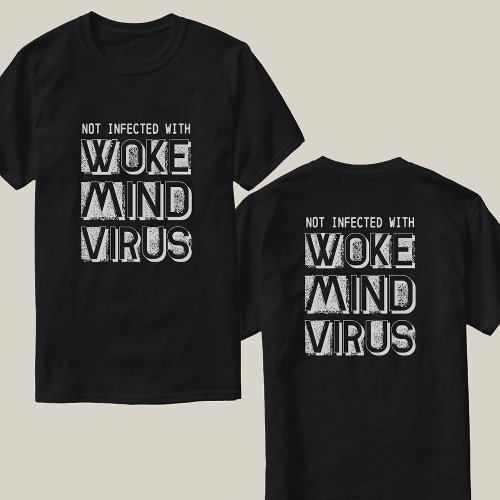 Custom Colors Not Infected with Woke Mind Virus T_Shirt