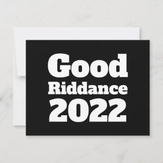 Custom Colors & Text Good Riddance 2022 Flat Card